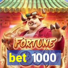 bet 1000