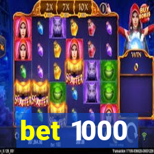 bet 1000