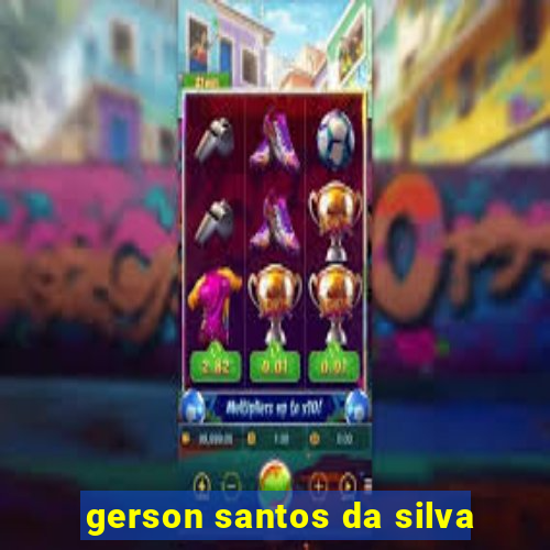 gerson santos da silva