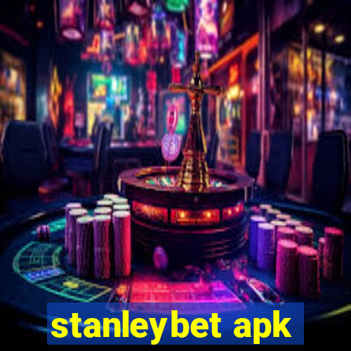 stanleybet apk