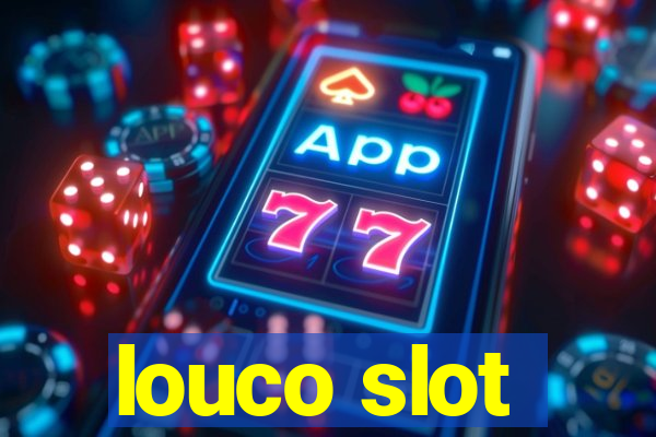 louco slot