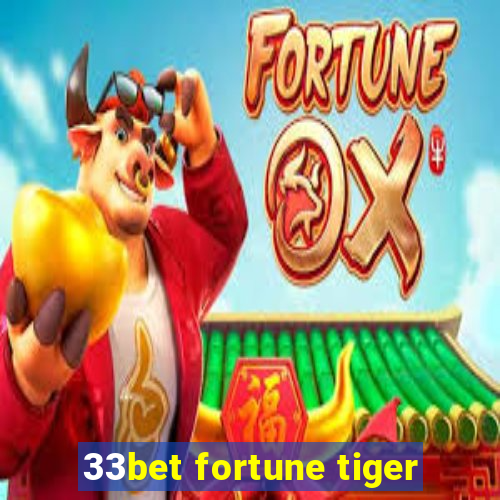 33bet fortune tiger