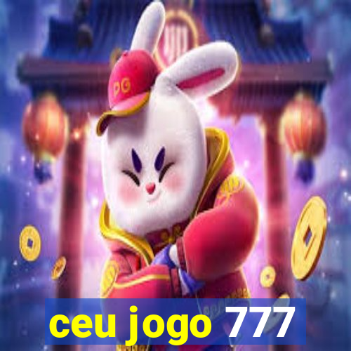 ceu jogo 777