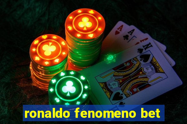 ronaldo fenomeno bet