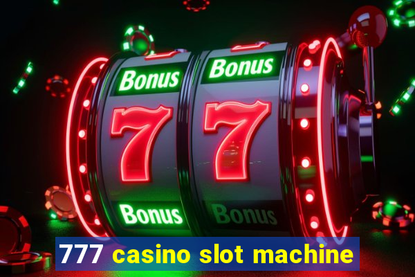 777 casino slot machine