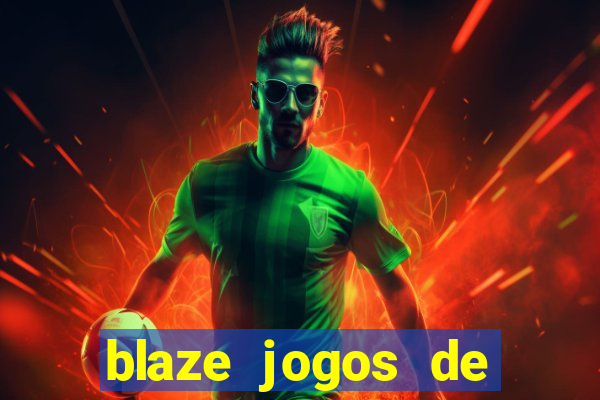 blaze jogos de aposta online