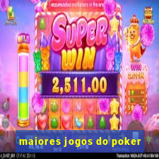 maiores jogos do poker