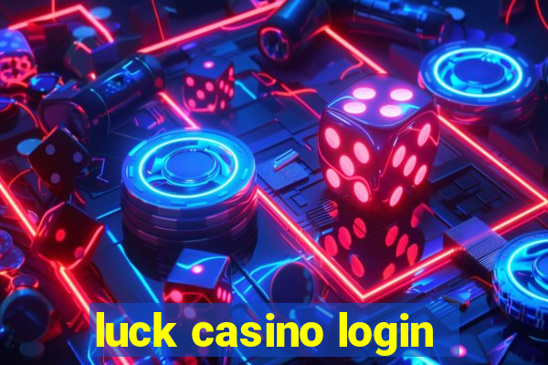 luck casino login