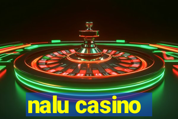 nalu casino