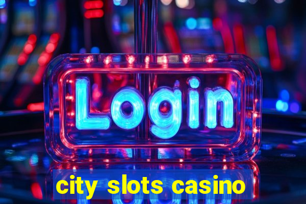 city slots casino