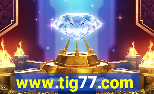 www.tig77.com