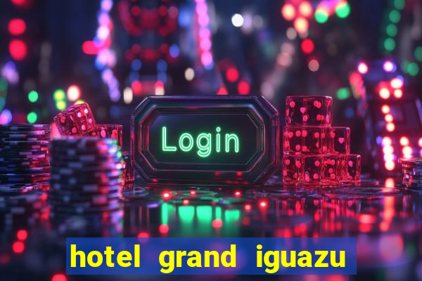 hotel grand iguazu casino argentina