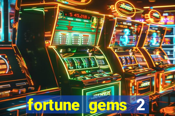 fortune gems 2 slot-tada jogos