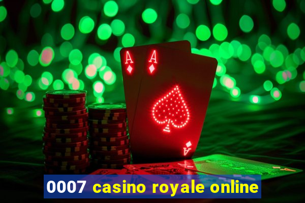 0007 casino royale online