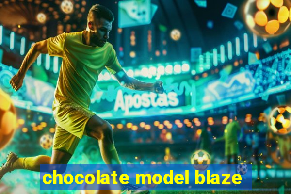 chocolate model blaze