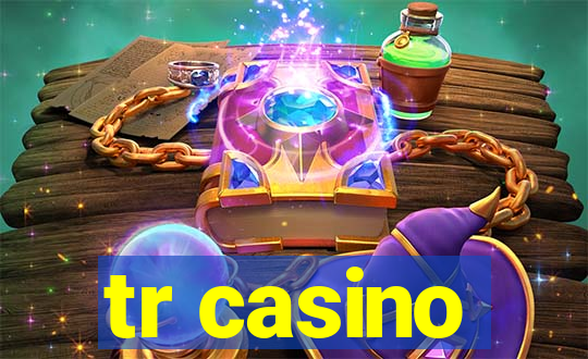 tr casino