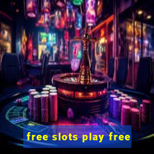 free slots play free