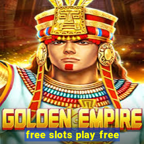 free slots play free