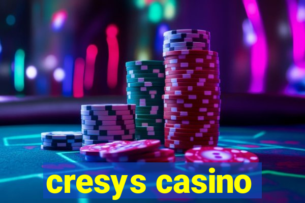 cresys casino