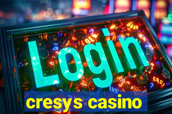 cresys casino