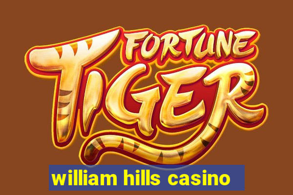 william hills casino