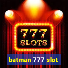 batman 777 slot