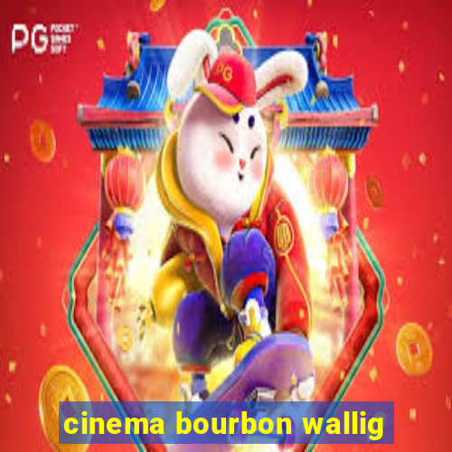 cinema bourbon wallig