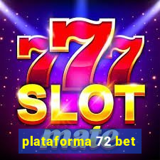 plataforma 72 bet