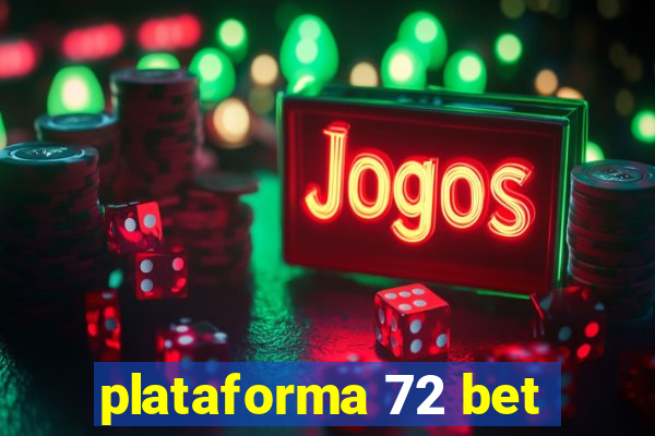 plataforma 72 bet