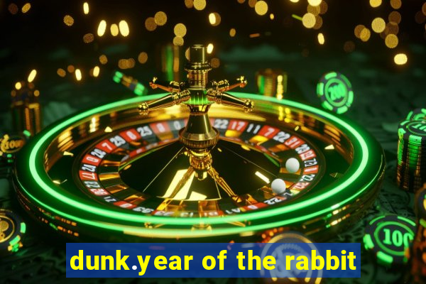 dunk.year of the rabbit