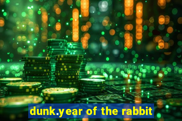 dunk.year of the rabbit