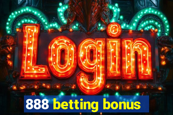 888 betting bonus