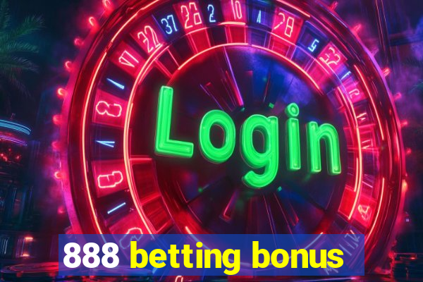 888 betting bonus