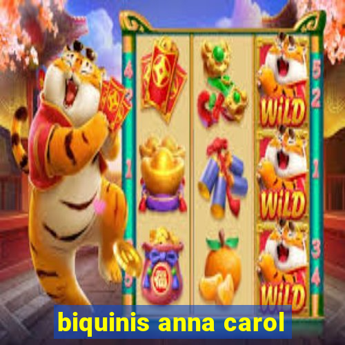 biquinis anna carol