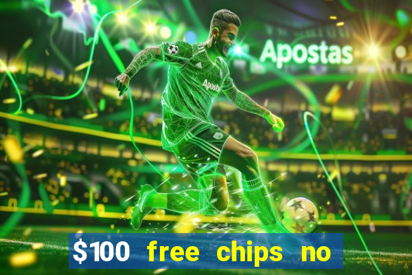 $100 free chips no deposit casino