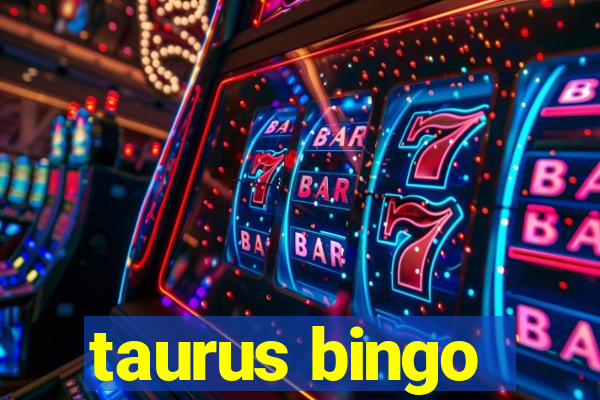 taurus bingo