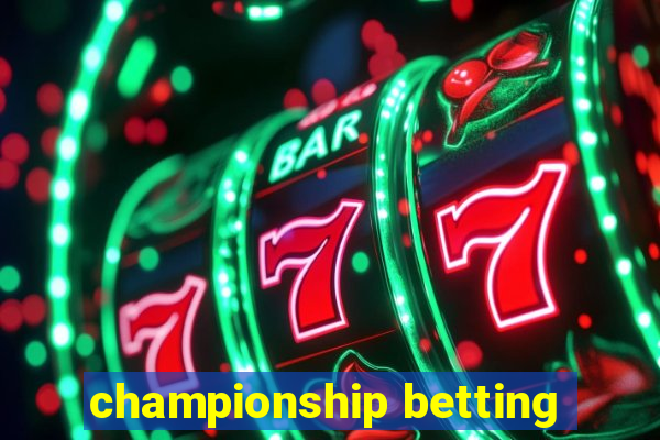 championship betting