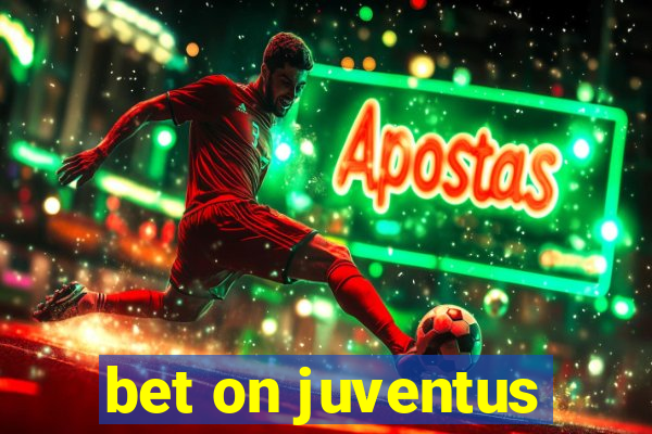 bet on juventus