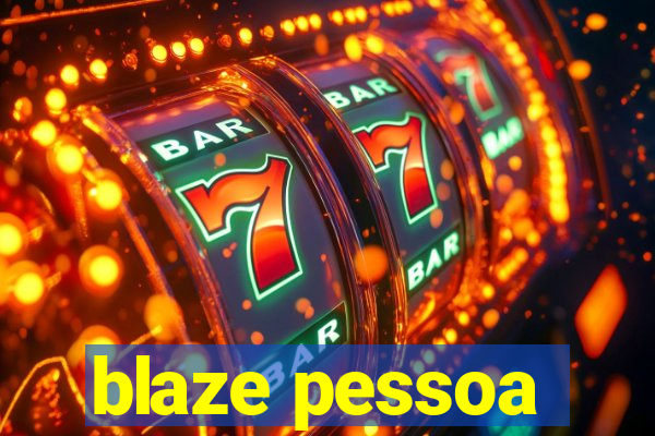 blaze pessoa