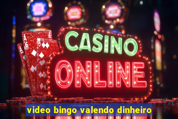 video bingo valendo dinheiro