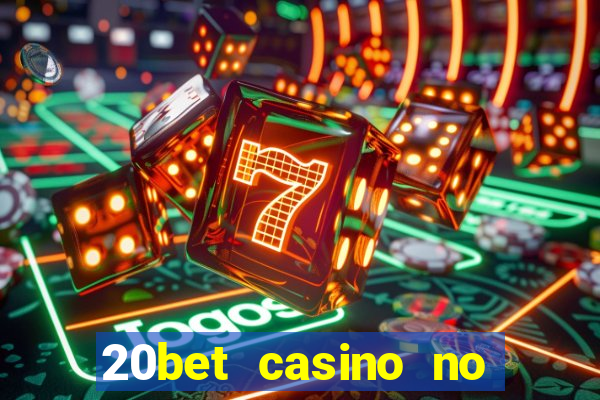 20bet casino no deposit bonus code