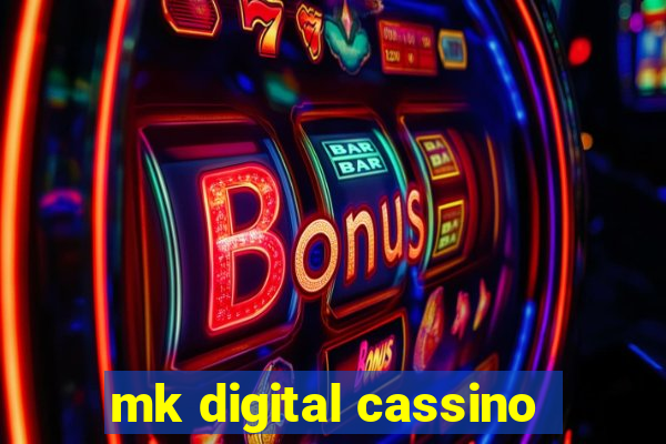 mk digital cassino