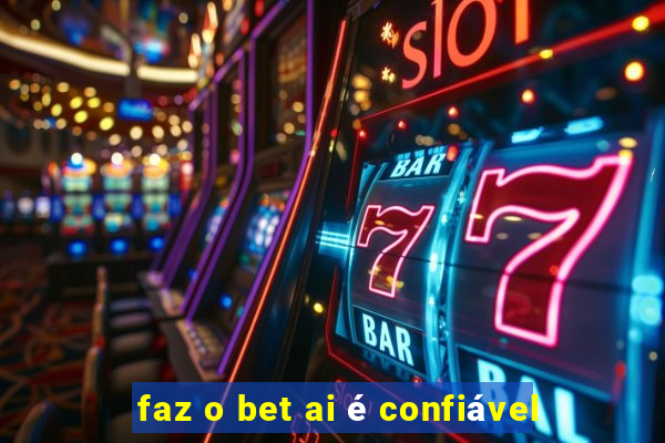 faz o bet ai é confiável