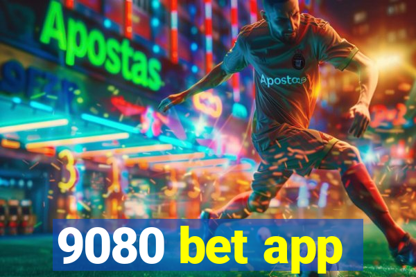 9080 bet app