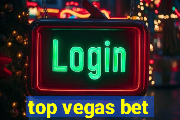 top vegas bet