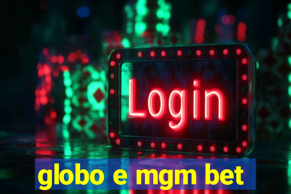 globo e mgm bet