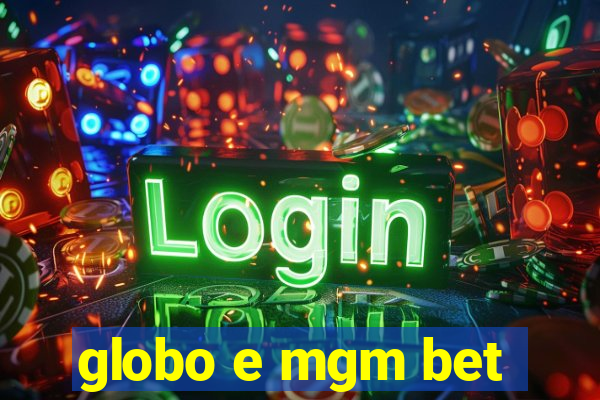 globo e mgm bet