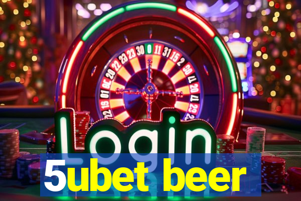 5ubet beer