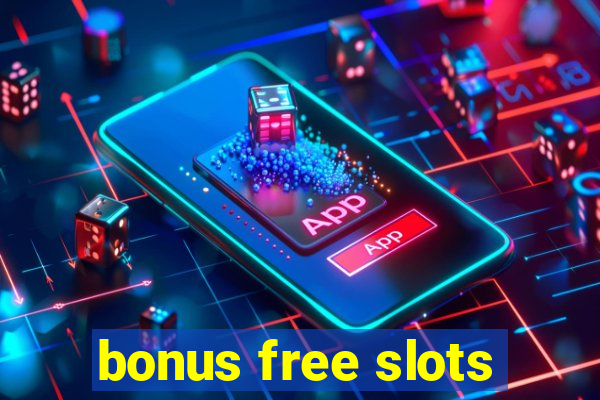 bonus free slots