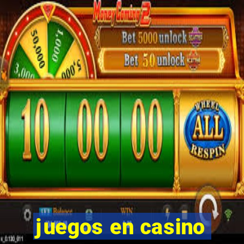 juegos en casino